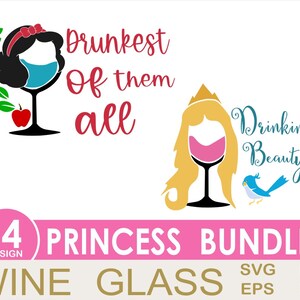 May include: A set of 14 princess-themed wine glass designs. The designs feature a wine glass with a princess's face and a quote. The quotes are "Drunkest of them all" and "Drinking Beauty".