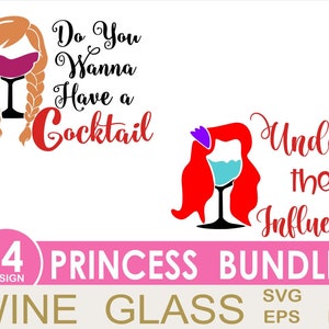 May include: A digital design bundle of 14 princess-themed wine glass designs. The designs feature red and blonde haired princesses with wine glasses and text that reads "Do You Wanna Have a Cocktail" and "Under the Influence".
