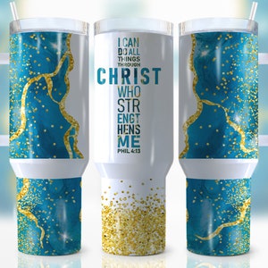 40oz  I Can Do All Things Through Christ Quencher Tumbler Wrap,  Bible Verse, Christian, Wrap, Sublimation, Png,Seamless, Tumbler Design