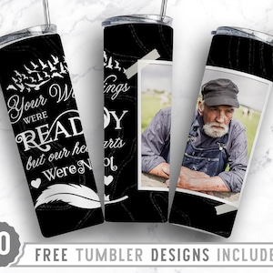 20oz Memorial Tumbler Photo Frame Skinny Tumbler Sublimation Png,Your Wings Were Ready But Our Hearts Were Not,Png Sublimation, Wrap Tumbler