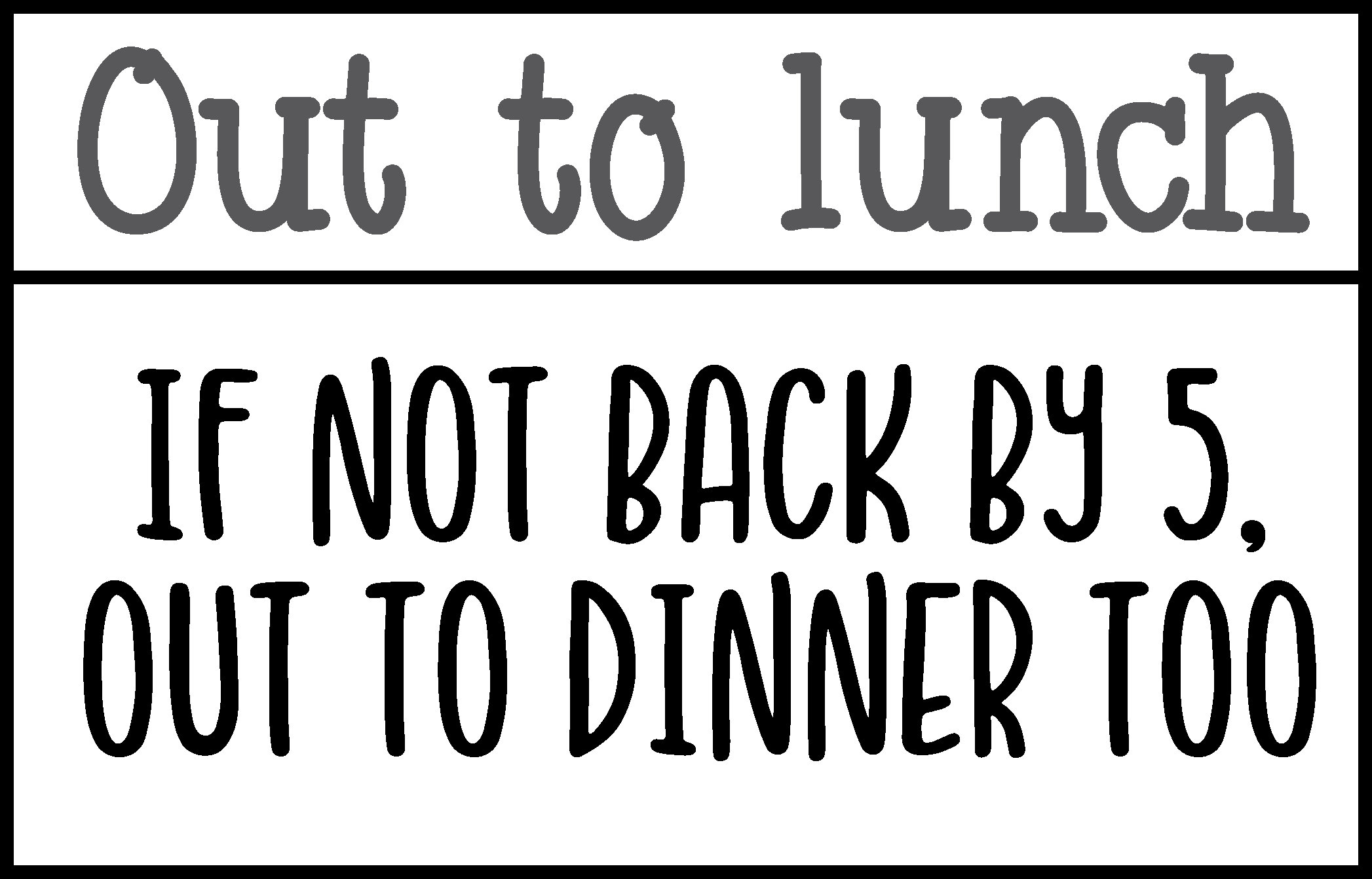 out-to-lunch-if-not-back-by-5-out-for-dinner-too-svg-png-dxf-etsy
