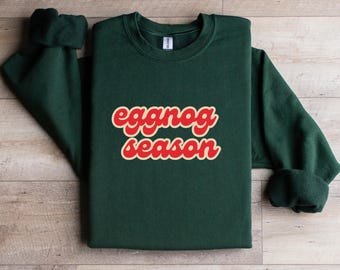 Eggnog Christmas Sweatshirt, Christmas Season Crewneck, Eggnog Christmas Sweater, Gift for Xmas, Eggnog Lover Sweatshirt, Eggnog Season