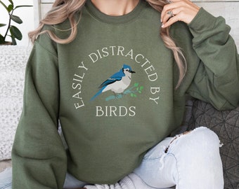 Bird Nerd Sweatshirt: Easily Distracted by Birds, Birder Gift