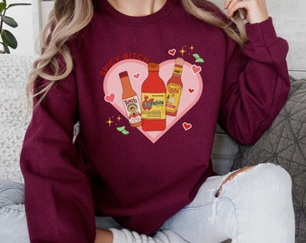 Hot Sauce Valentine Sweatshirt: Spicy Latina Gift