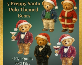May include: An illustration of five teddy bears dressed in preppy Santa Claus outfits. The bears wear blazers, suits, and Santa hats, some holding cocktails. Text reads "5 Preppy Santa Polo Themed Bears" and "5 High Quality PNG Files."