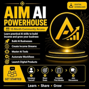 May include: A digital download graphic titled AIM AI POWERHOUSE featuring a yellow and black colour scheme. It lists 12-month community access, AI skill-building objectives, and a four-step get started process with icons for learning, sharing, and growing.