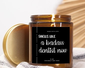 New Hygienist Gift, Smells Like A Badass Dentist Now Candle, Funny Dental Gift For New Dentist Graduation Gift, Dental Student Gift Dentist