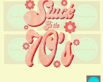 Stuck In The 70’s PNG, Retro designs, Hippie  designs, Hippie png,Retro png, 70’s designs, T-shirt designs,Boho png, Boho designs,retro  png