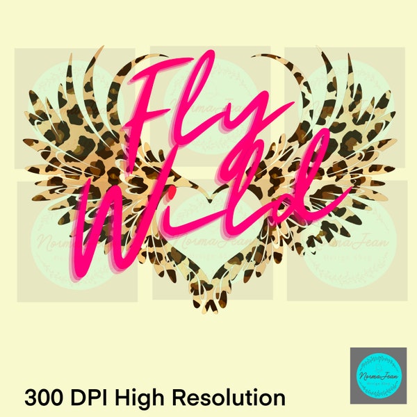 Fly Wild PNG,Wing designs, Wings png, Wing sublimation design,T-shirt designs, fly designs, fly png, animal print designs, animal print png