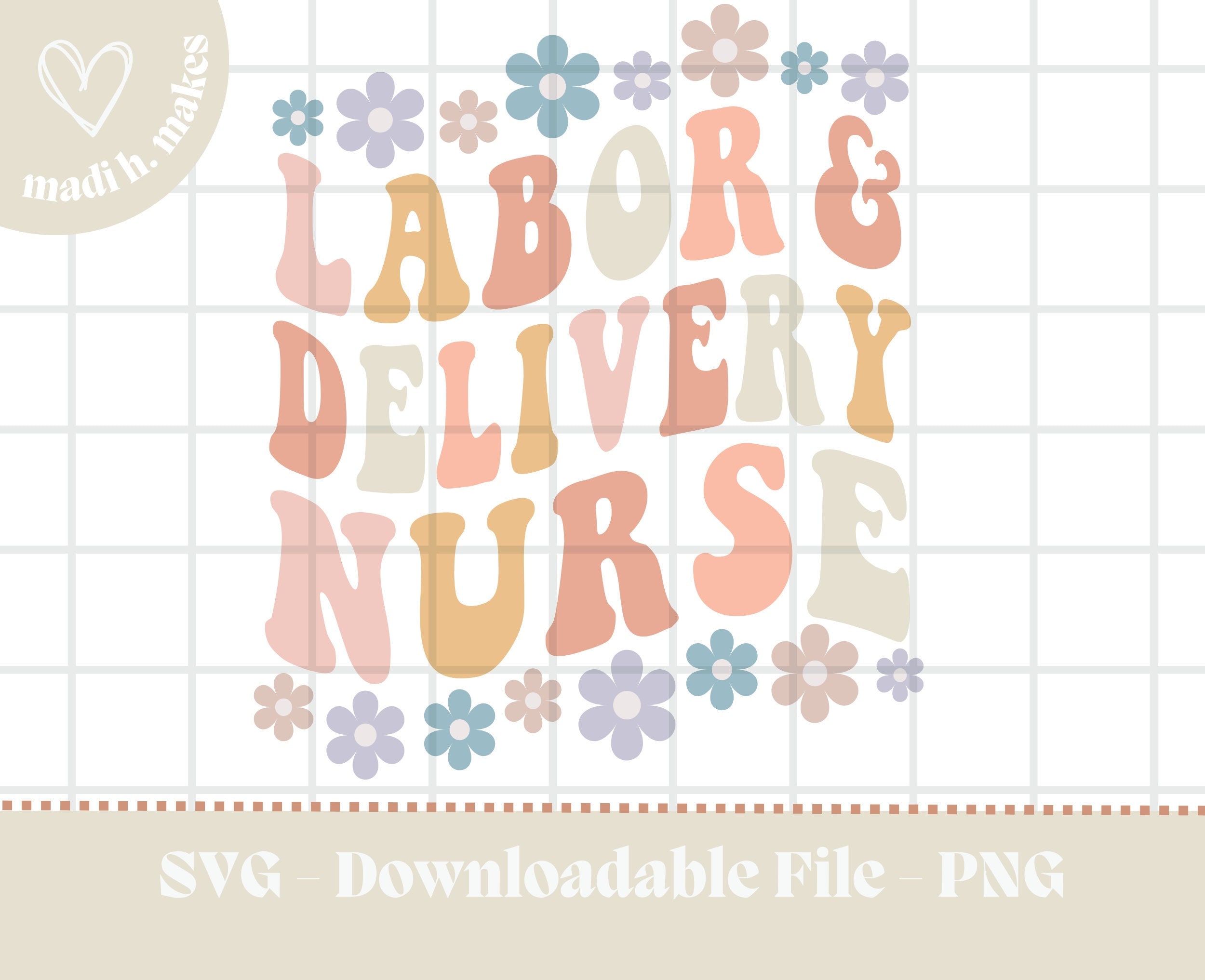 Labor and Delivery Nurse SVG PNG, Trendy Nurse svg, labor delivery svg, Labor Delivery Nurse shirt, Labor delivery nurse png, Labor delivery
