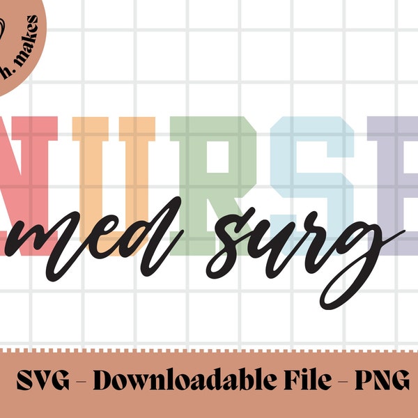 Med Surg Nurse SVG PNG, Trendy Wavy Text, Nurse Appreciation, Digital Cut Files For Cricut, Sublimation Design, Nurse Shirt SVG