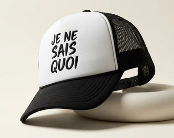 Je Ne Sais Quoi Trucker Hat | French Aesthetic Trucker Hat | Black and White Statement Hat | Chic Women’s Hat