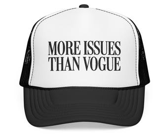 More Issues Than Vogue Black Trucker Hat | Editorial Statement Hat | Black Foam Trucker Hat | Women’s Fashion Hat