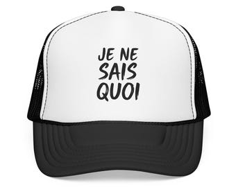 Je Ne Sais Quoi Trucker Hat | French Aesthetic Trucker Hat | Black and White Statement Hat | Chic Women’s Hat