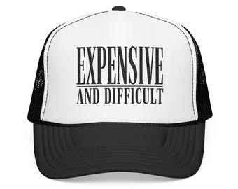 Expensive and Difficult Trucker Hat | Black and White Statement Hat | Fashion Hat for Women | Bold Embroidered Hat