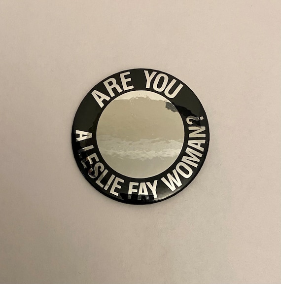 Vintage Are You A Leslie Fay Woman 3” Pinback But… - image 1