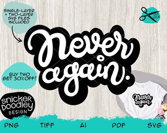 Never again. • SVG cut file for Cricut + Silhouette cutting machines • Easy to use single-layered files plus bonus 2 layered SVG + AI file
