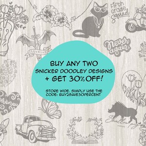 May include: A digital illustration of a sale on two Snicker Doodle designs. The sale is for 30% off and the code to use is BUY2SAVE3OPERCENT. The image features a variety of illustrations including a cat, a book, a sunflower, a pig, a truck, a butterfly, a heart, a boot, a bat, a scooter, and a tulip.
