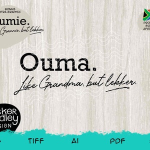 Proudly South African Lekker Oumie Ouma Afrikaans • SVG cut file for Cricut + Silhouette cutting machines • Funny clipart • Cut file