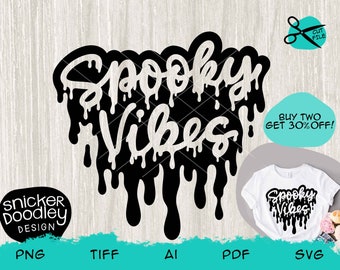 Spooky Vibes SVG cut file for Cricut + Silhouette cutting machines • Drippy text • Slime design • Fun, not scary!