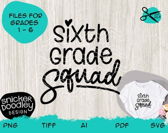 First Grade Squad through to Sixth Grade Squad SVG cut files for Cricut + Silhouette cutting machines • Teachers + Student T-shirt design