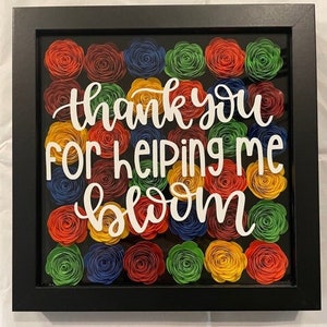 Thank you for helping me bloom- Paper Rose Shadow Box - Mother&#39;s Day gift - Teacher gift - Paper Flower Box - Shadow Box Flowers