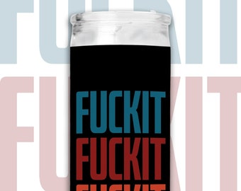 8" Fuckit Candle