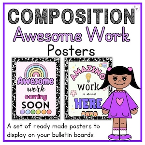 May include: Two printable posters with a black and white notebook paper background. The first poster has a rainbow and the text "Awesome work coming SOON". The second poster has a lightbulb and the text "AMAZING work is almost HERE".