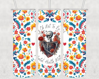 Mental health Tumbler, Self Love, Seamless Sublimation Design Downloads Tumbler 20oz Design, skinny tumbler sublimation - PNG