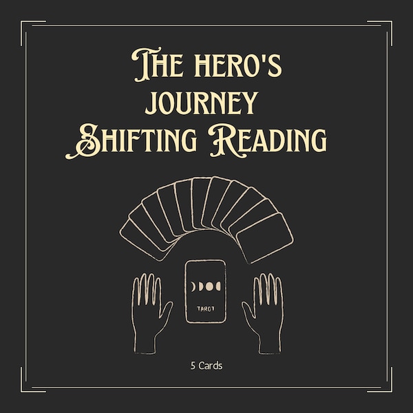 The Hero's Journey Shifting Reading 5 Cards