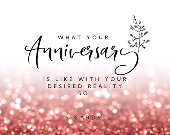 What your Anniversary is like with your Desired Reality SO Shifting Reading 5 Cards