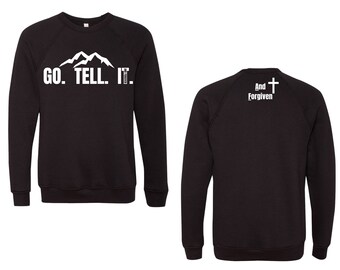 Go Tell It. Sweatshirt by And Forgiven.