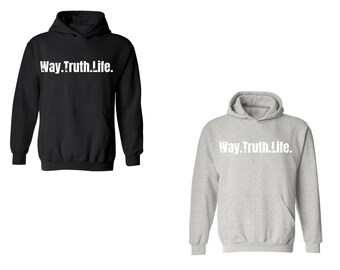 TheWay.TheTruth.TheLife. Unisex Adult Crewneck or Hooded Sweatshirt by And Forgiven.