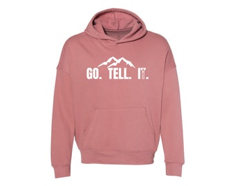 Go Tell It. Hooded Sweatshirt from And Forgiven.