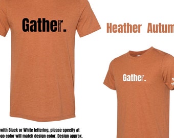 Gather. Unisex T-Shirt by And Forgiven.