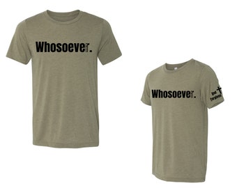 Whosoever. Unisex T-shirt by And Forgiven.