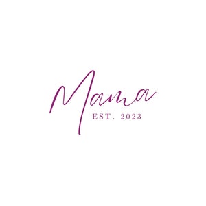 MAMA est. 2023 - Svg & Png Digital Download CUSTOM AVAILABLE