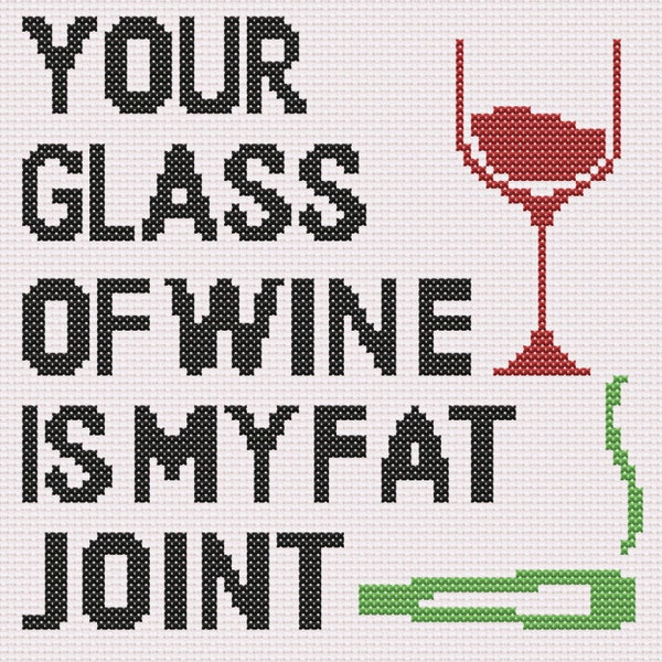 Your Glass of Wine is My Joint