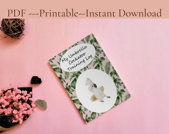 Umbrella Cockatoo Printable Training Journal| Behavior Training Notebook| Training Record Log| Positive Reinforcement Training| Exotic Birds