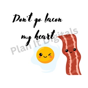 Don&#39;t Go Bacon My Heart PNG, SVG, Digital Download, Tshirt Design, PNG File, Svg File, Bacon Png, Bacon Svg, Funny Tshirt, Funny Shirt Png