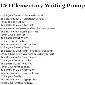 Puede incluir: Una lista de 22 indicaciones de escritura para estudiantes de primaria. Las indicaciones incluyen temas como describir un lugar favorito, escribir una historia sobre una aventura mágica y crear un nuevo superhéroe.
