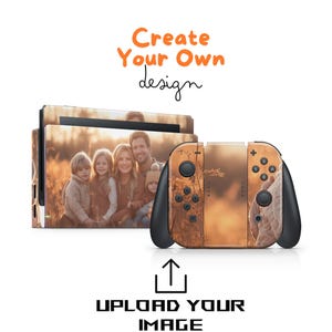 May include: Customizable Nintendo Switch console and controller skins with a photo of a family in a field. The text "Create Your Own Design" is at the top of the image. The text "Upload Your Image" is at the bottom of the image.