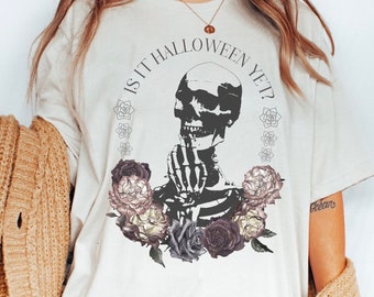 Is it Halloween Yet Tee, Floral Halloween Shirt, Fall Shirt, Vintage Shirt, Halloween Lover Shirt, Spooky Season tee, Skull halloween Tee,