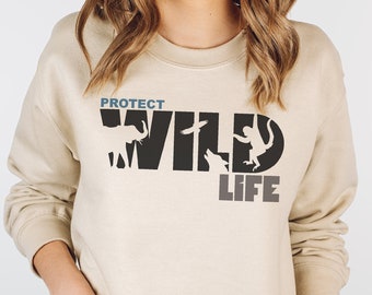 Protect Wildlife Sweatshirt, Wildlife Lover sweatshirt, Conservation Design, Nature Lover Gift, Coservationist Sweatshirt, Safari Sweatshirt