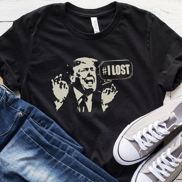 Trump Lost T-shirt, Funny Trump T-shirt, Anti-Trump shirt, Trump Lost T-shirt, Funny Political Shirt, Funny Democrat Shirt, Funny Anti Trump