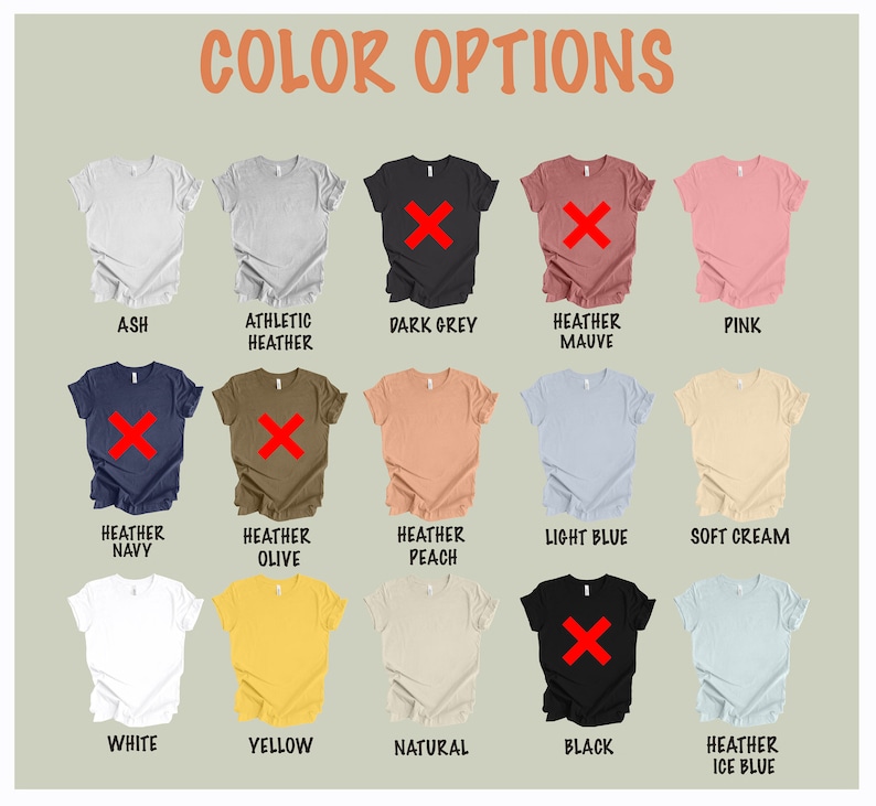 May include: Colour options for a t-shirt. The colours are: Ash, Athletic Heather, Dark Grey, Heather Mauve, Pink, Heather Navy, Heather Olive, Heather Peach, Light Blue, Soft Cream, White, Yellow, Natural, Black, and Heather Ice Blue.