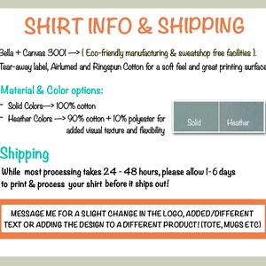May include: Shirt information and shipping details. Bella + Canvas 3001, eco-friendly manufacturing and sweatshop free facilities. Tear-away label, Airlumed and Ringspun Cotton for a soft feel and great printing surface. Material and colour options: Solid Colours - 100% cotton, Heather Colours - 90% cotton + 10% polyester for added visual texture and flexibility. Shipping: While most processing takes 24-48 hours, please allow 1-6 days to print and process your shirt before it ships out! Message me for a slight change in the logo, added/different text or adding the design to a different product! (tote, mugs etc)