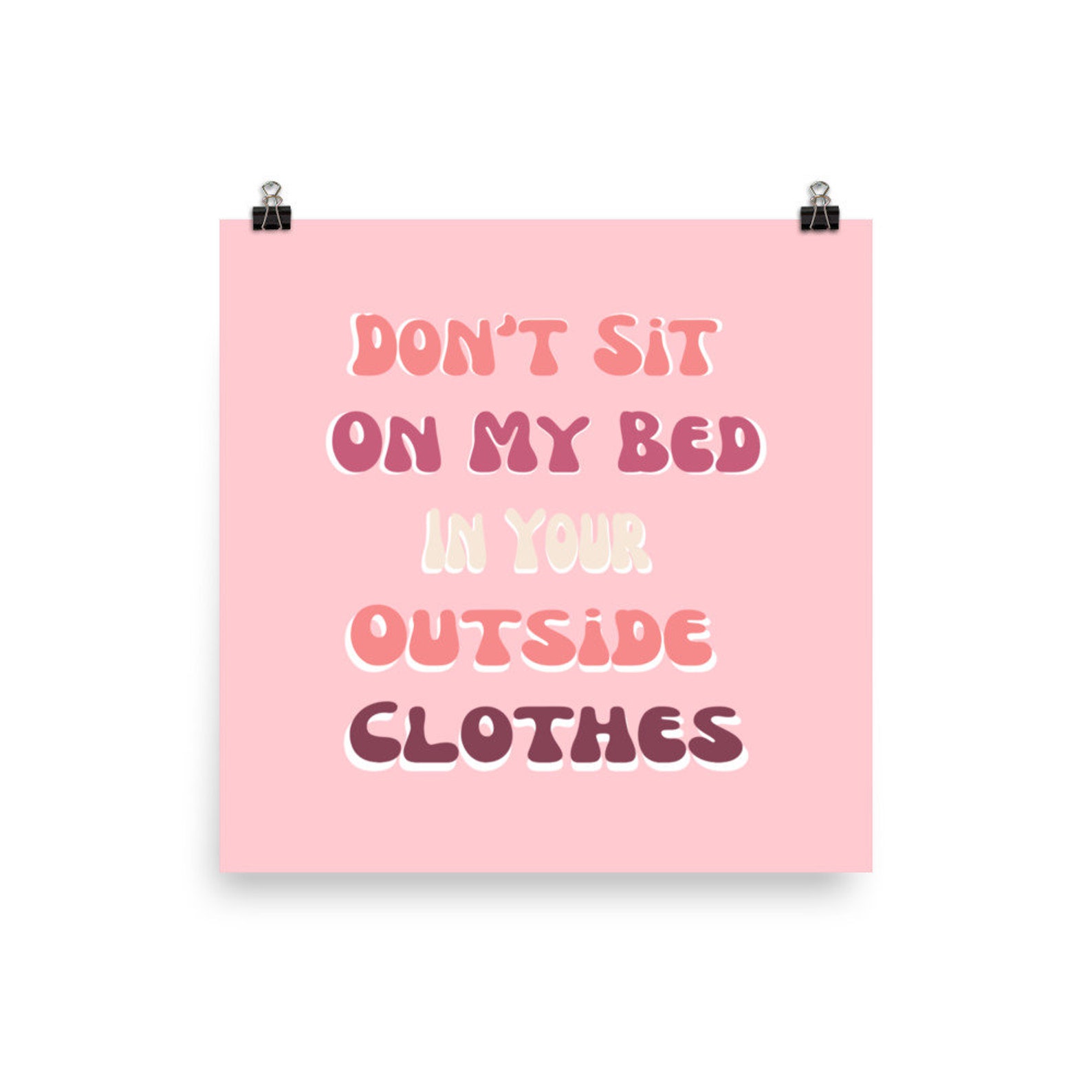 Don't Sit on My Bed in Your Outside Clothes Poster Edgy Etsy