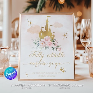 May include: A printable sign with a gold castle and pink flowers. The sign says "Fully editable custom sign" and "Use this sign to display any custom message".