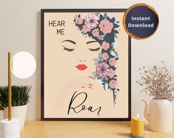Hear Me Roar Woman druckbare Bild Wandkunst - Hervorhebung der Stärke und Schönheit von Frauen!